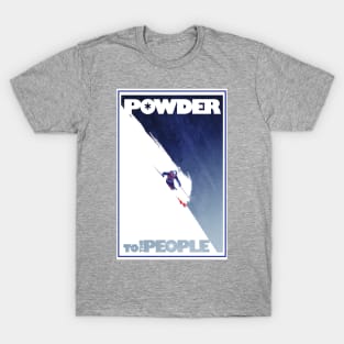 Powder to the People T-Shirt